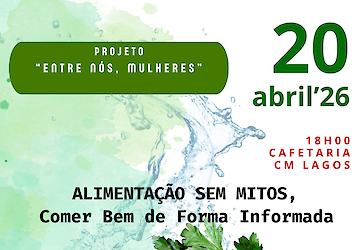 8.ª Sessão do projeto "Entre Nós, Mulheres" - Alimentação sem mitos, comer bem de forma informada