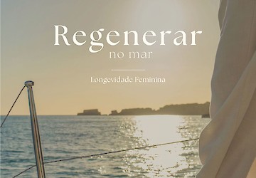 REGENERAR: uma experiência imersiva em alto mar dedicada à longevidade feminina