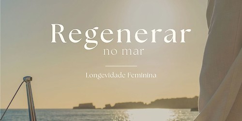 REGENERAR: uma experiência imersiva em alto mar dedicada à longevidade feminina