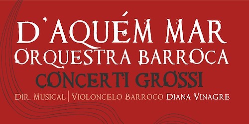 Orquestra Barroca D’Aquém Mar apresenta Concerti Grossi em Lagos e Vila Real de Santo António