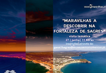 A Fortaleza de Sagres organiza a visita temática “Maravilhas a descobrir na Fortaleza de Sagres”, a acontecer no sábado, dia 27 de junho, com início às 11 horas