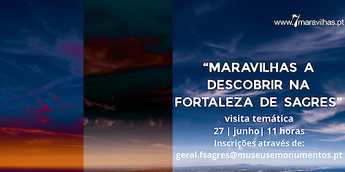 A Fortaleza de Sagres organiza a visita temática “Maravilhas a descobrir na Fortaleza de Sagres”, a acontecer no sábado, dia 27 de junho, com início às 11 horas