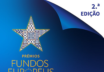 Prémio dos Fundos Europeus: candidaturas decorrem até 17 de julho e distinguem os melhores projetos apoiados pela União Europeia