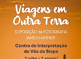Exposição de fotografia - Viagens em Outra Terra em Vila do Bispo