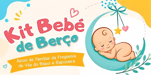 Bem Nascer na Freguesia de Vila do Bispo e Raposeira/ Kit Bebé de Berço