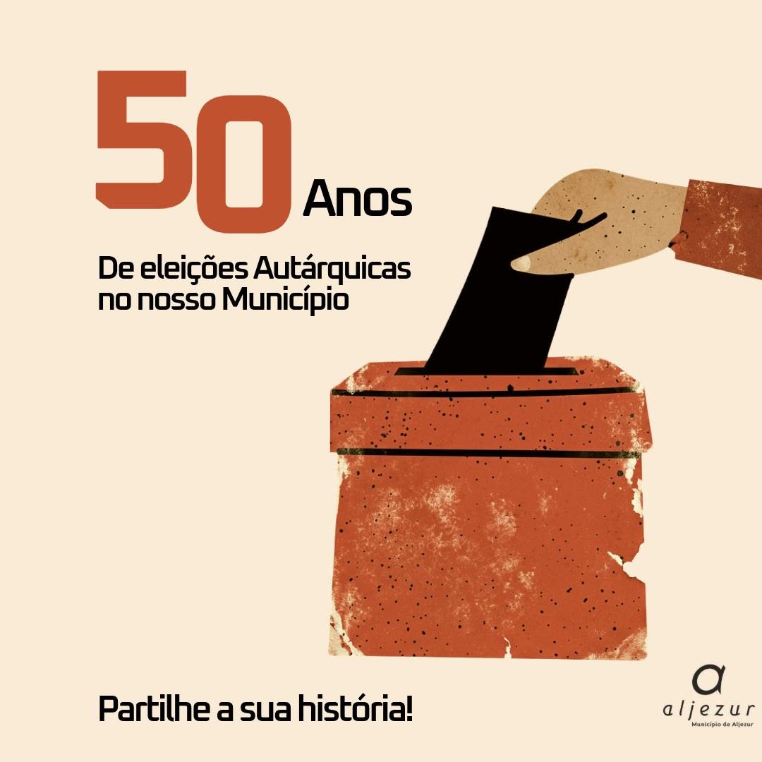 Aljezur: Partilhe a sua História - 50 Anos de Eleições Autárquicas no Nosso Município