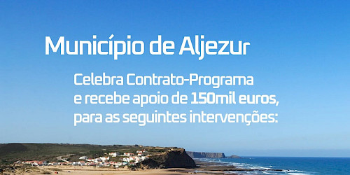 Município de Aljezur celebra Contrato-Programa com o Fundo Ambiental e Agência Portuguesa do Ambiente para diversas intervenções