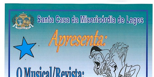 Santa Casa da Misericórdia de Lagos apresenta Revista/ Musical "Santa Casa também é Cultura"