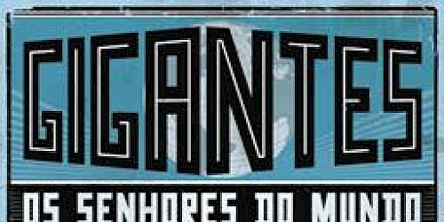 Gigantes: os senhores do Mundo