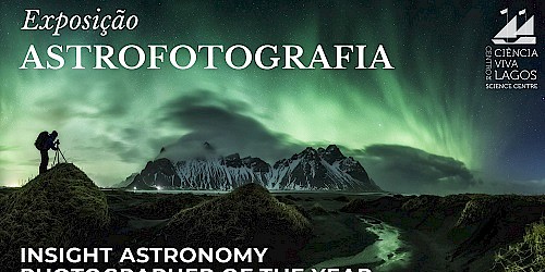 11º Aniversário e Inauguração da Exposição de Astrofotografia Insight Astronomy Photographer of the Year