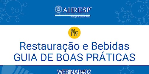 AHRESP publica Guia de Boas Práticas para apoiar a reabertura da Restauração e Bebidas