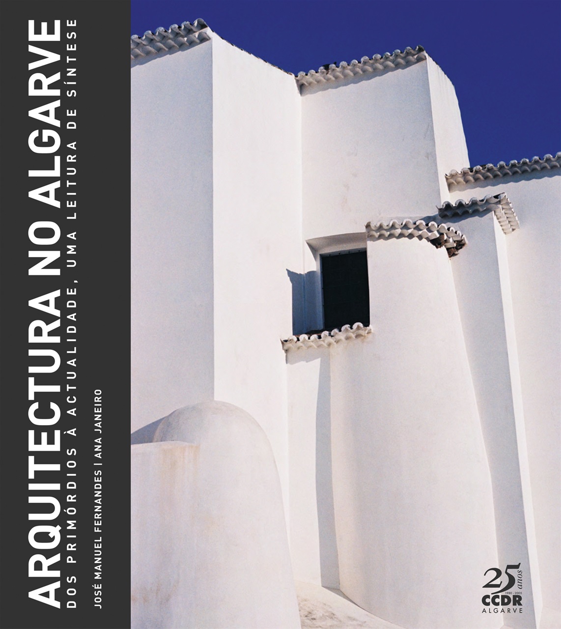 Leituras: «Arquitectura no Algarve - Dos Primórdios à Actualidade / Uma Leitura de Síntese»
