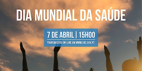 Portal SNS realiza hoje transmissão online para celebrar o Dia Mundial da Saúde