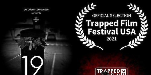 Curta metragem "19 Dezanove" seleccionado para Festival de Cinema Trapped Film Festival 2021