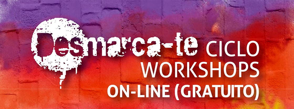 "DESMARCA-TE" Ciclo de workshops online gratuitos