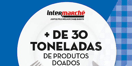 Intermarché angariou mais de 30 toneladas de produtos para o Banco Alimentar Contra a Fome