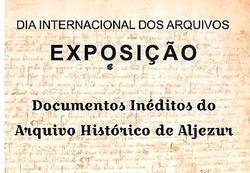 Exposição "Documentos Inéditos do Arquivo Histórico de Aljezur" patente até 31 de Julho