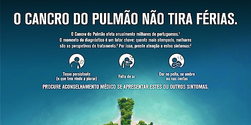 Campanha "O cancro do pulmão não tira férias" alerta para os sinais e sintomas da doença