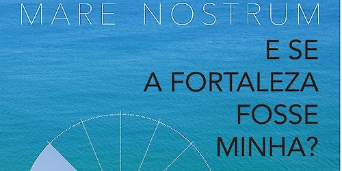 Projecto “Mare Nostrum – E se a Fortaleza fosse minha?” apresentado em vídeo e fotografia na Fortaleza de Sagres