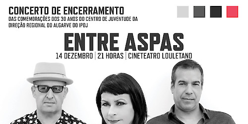 "Entre Aspas" convidam os "The Black Teddys", "Mateus Verde" e "Saída de Emergência" em concerto único no Cineteatro Louletano, nos 30 anos do Centro de Juventude do IPDJ Algarve