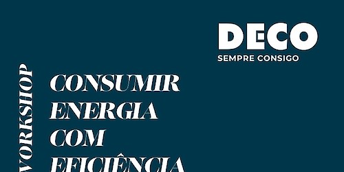 DECO promove workshop online sobre consumir energia com eficiência