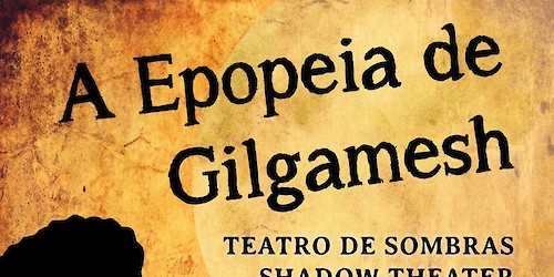 A Epopeia de Gilgamesh, Teatro de Marionetas de Sombras sobe ao palco em Lagoa e Lagos